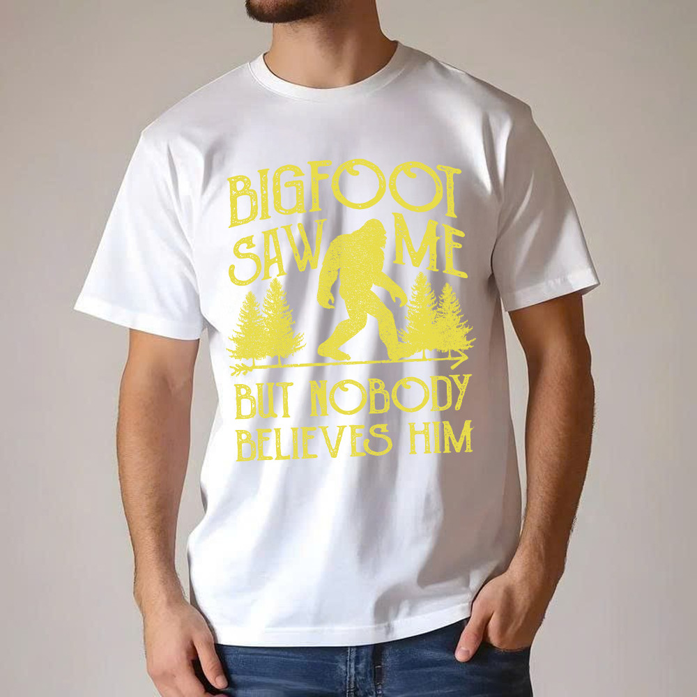 Bigfoot Saw Me But Nobody Believes Him Shirt Humor Sayings Retro T-Shirt Gift For Friend