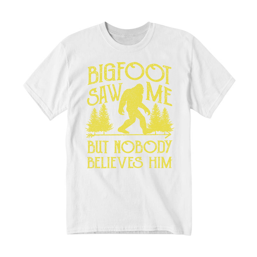 Bigfoot Saw Me But Nobody Believes Him Shirt Humor Sayings Retro T-Shirt Gift For Friend